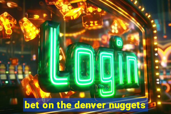 bet on the denver nuggets